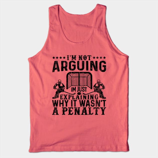 I`m Not Arguing I`m Just Explaining Why It Wasn`t a Penalty // Black Tank Top by Throbpeg